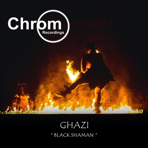 Ghazi - Black Shaman [CHROM059]